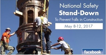 National Safety Stand-Down to Prevent Falls in Constriction May 8-12, 2017