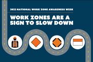 National Work Zone Awareness Week 2022