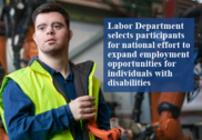 Photo of a worker with Down syndrome wearing a safety vest in an industrial work setting. Text announces Labor Department selection of NEON states.