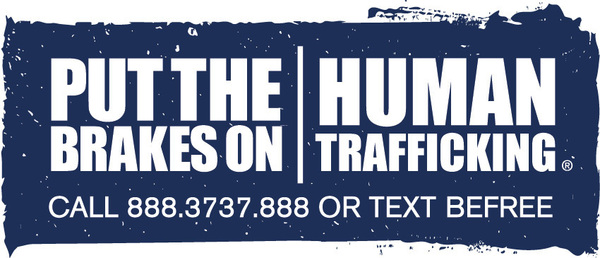 put the brakes on human trafficking - call 8 8 8 3 7 3 7 8 8 8 or text b e f r e e