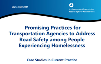 Promising Practices for Transportation Agencies to Address Road Safety among People Experiencing Homelessness