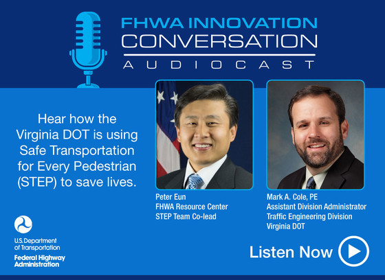 Graphic promoting FHWA Innovation Conversation Audiocast. Pictured are Peter Eun, STEP team co-lead, who hosts the episode, and Mark Cole, VDOT.