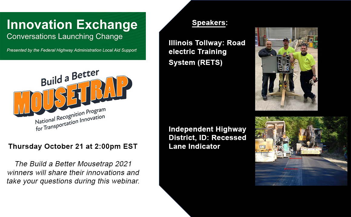 Thursday October 21 at 2:00pm EST, the 2021 Build a Better Mousetrap winners will share their innovations and take your questions during this webinar. Speakers are Illinois Tollway: Road Electric Training System (RETS) and Independent Highway District, Idaho: Recessed Lane Indicator. Visit https://bit.ly/IEWebinars for more information.