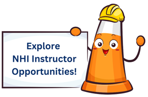 Orange cartoon traffic cone smiling and wearing construction hat, while holding a sign that says Explore NHI Instructor Opportunities!