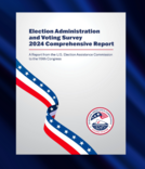 Election Administration and Voting Survey 2024 Comprehensive Report