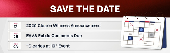 May 12 is the 2025 Clearies Announcement; May 25, EAVS Public comments are due; June 23 is the "Clearies At 10" event