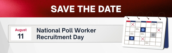 Save the Date: National Poll Worker Recruitment Day is August 11
