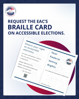 Request the EAC's Braille Card on accessible elections.