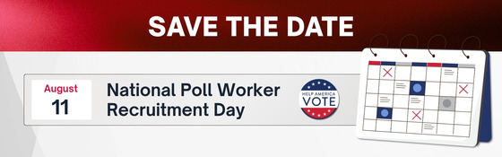Save the Date - August 11 is National Poll Worker Recruitment Day