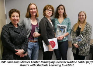 UW Canadian Studies Center Managing Director Nadine Fabbi (left) Stands with Students Learning Inuktitut