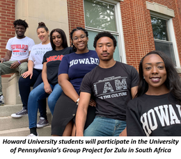 Howard University students will participate in the University of Pennsylvania's Group Project Abroad for Zulu in South Africa