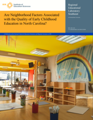 Download: Are Neighborhood Factors Associated with the Quality of Early Childhood Education in North Carolina? (PDF)