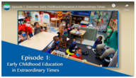 Episode 1: Overview: Early Childhood Education in Extraordinary Times (video image)