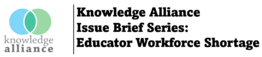 Knowledge Alliance Issue Brief Educator Workforce Shortage screenshot