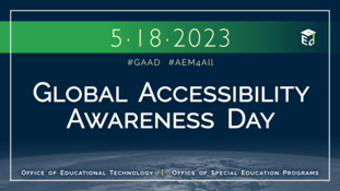 Global Accessibility Awareness Day. 5/18/2023. U.S. Department of Education’s OET and OSEP