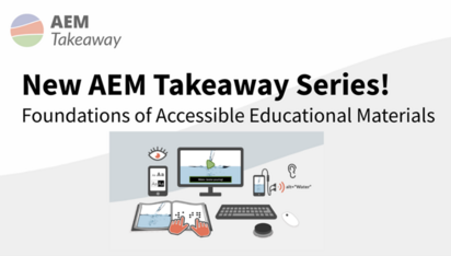 AEM Takeaway Series Foundations of Accessible Educational Materials