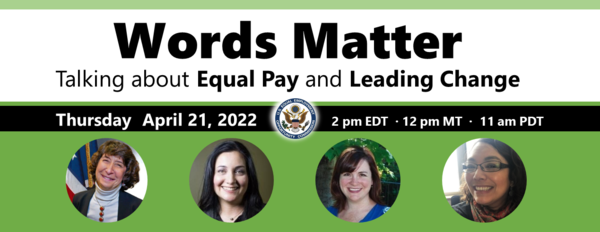 Words Matter: Talking About Equal Pay and Leading Change 4/21/22 Webinar