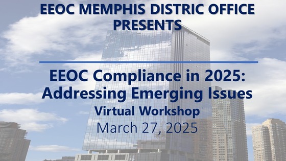 Virtual Workshop, EEOC Compliance in 2025. March 27, 2025