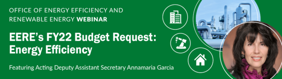 EERE's FY22 Budget Request: Energy Efficiency
