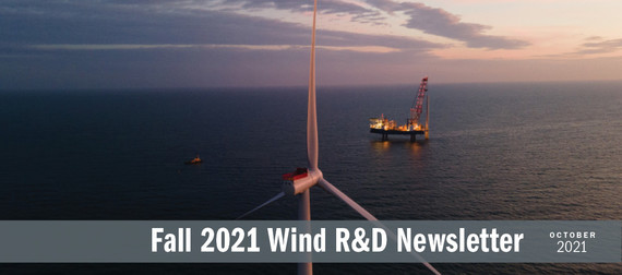 Masthead for the Fall 2021 Wind R&D Newsletter