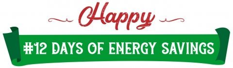 Happy 12 Days of Energy Savings