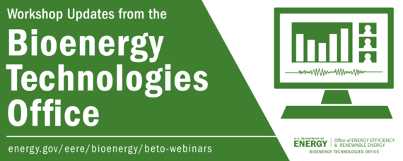Banner with "Workshop Udates from the Bioenergy Technologies Office" on it.