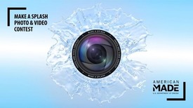 A camera lens with water splashing around it.  "Make a Splash Photo & Video Contest" is written in the top left, American Made in the bottom right.