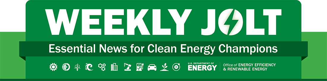Weekly Jolt: Essential News for Clean Energy Champions