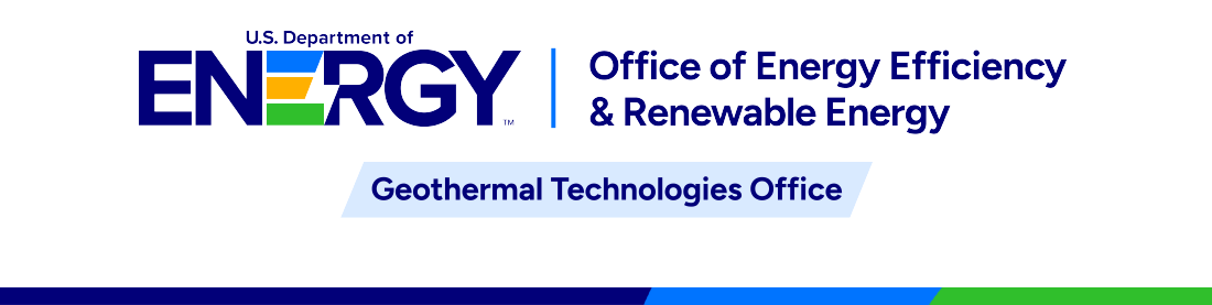 U.S. Department of Energy Office of Energy Efficiency and Renewable Energy | Geothermal Technologies Office