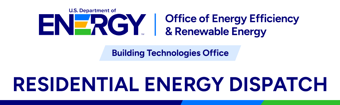 U.S. Department of Energy Office of Energy Efficiency and Renewable Energy Buildings Technology Office | Residential Energy Dispatch