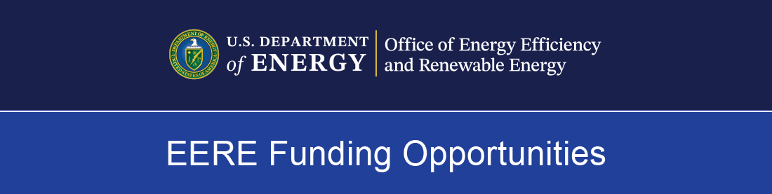 U.S. Department of Energy | Office of Energy Efficiency and Renewable Energy Funding Opportunities