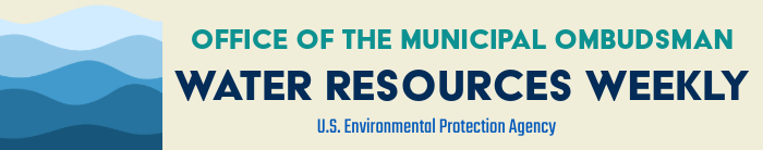 Office of the Municipal Ombudsman Water Resources Weekly USEPA