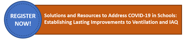 Click here to register for the Solutions and Resources to Address COVID-19 in Schools webinar. 