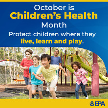 October is children's health month. Protect kids where they live, learn and play. 