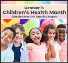 Banner for Children’s Health Month with text: “October is Children’s Health Month: Growing Healthy, Growing Happy.”