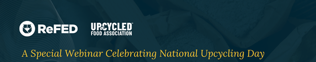 banner from the ReFED website highlighting the webinar celebrating National Upcycling Day