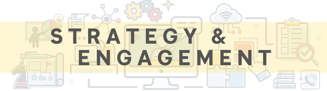 STRATEGY & ENGAGEMENT