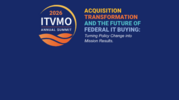 2026 ITVMO Annual Summit graphic with logo and title: “Acquisition Transformation and the Future of Federal IT Buying.”