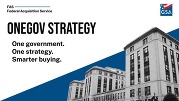 GSA OneGov Strategy graphic with federal building image and text “One government. One strategy. Smarter buying.” alongside FAS and GSA logos.