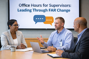 Three supervisors meet around a conference table as a screen displays “Office Hours for Supervisors: Leading Through FAR Change.