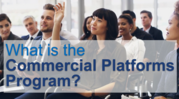 Audience members attend a presentation beneath the title, “What is the Commercial Platforms Program?”