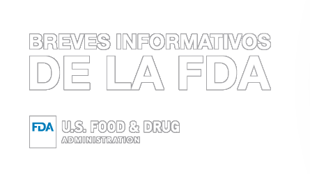 Breves Informativos de la FDA