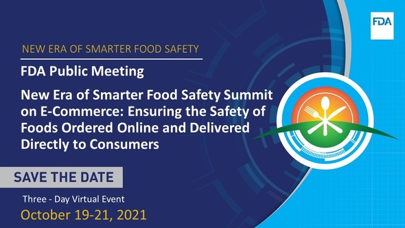 New Era of Smarter Food Safety Summit on E-Commerce: Ensuring the Safety of Foods Ordered Online and Delivered Directly to Consumers