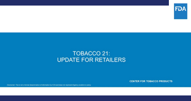 Tobacco 21: Update for Retailers