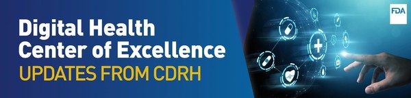 Digital Health Center of Excellence - Updates from CDRH