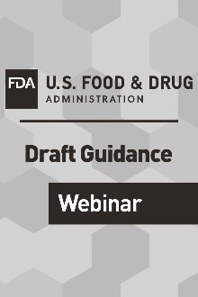 Graphic with the Food and Drug Administration logo and the words Draft Guidance Webinar