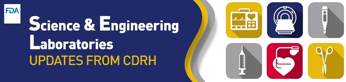 Science and Engineering Laboratories: Updates from CDRH