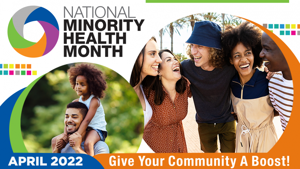 National Minority Health Month - April 2022 - Give Your Community A Boost! 