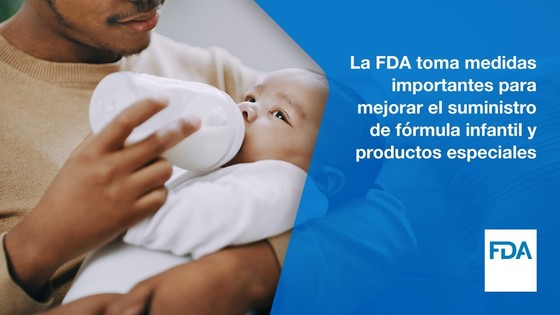 FDA Takes Important Steps Supply of Infant Formula