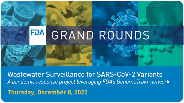 FDA Grand Rounds: Wastewater surveillance for SARS-CoV-2 variants, December 8, 2022